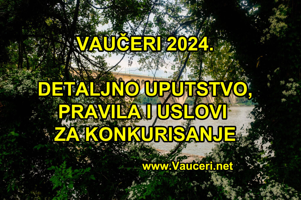 Vauceri 2024 - DETALJNO UPUTSTVO PRAVILA I USLOVI