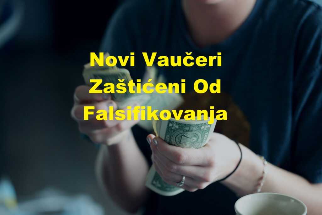 Novi vaučeri zaštićeni od falsifikovanja