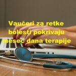 Vaučeri za retke bolesti pokrivaju mesec dana terapije