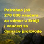 Potrebno još 270 000 vaučera za odmor u Srbiji i vaučeri za domaće proizvode