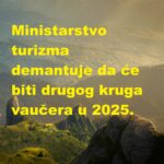 Ministarstvo turizma demantuje da će biti drugog kruga vaučera u 2025.