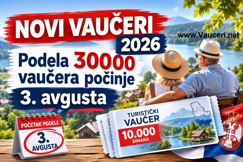 Novi vaučeri 2026: Podela 30000 vaučera počinje 3. avgusta